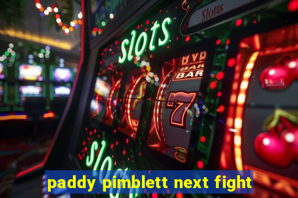 paddy pimblett next fight